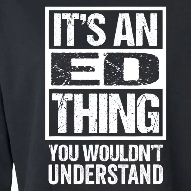 Its An Ed Thing You Wouldnt Understand Cropped Pullover Crew