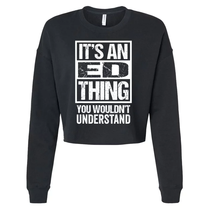 Its An Ed Thing You Wouldnt Understand Cropped Pullover Crew