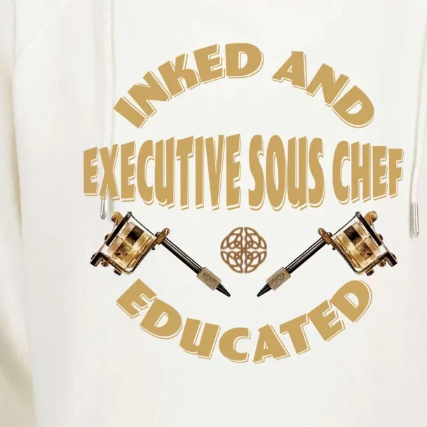 Inked And Educated Executive Sous Chef Gift Womens Funnel Neck Pullover Hood