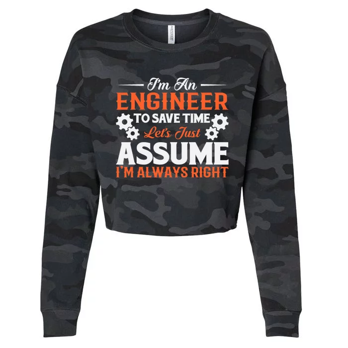 I’m An Engineer To Save Time Let’s Just Assume I Am Right Cropped Pullover Crew