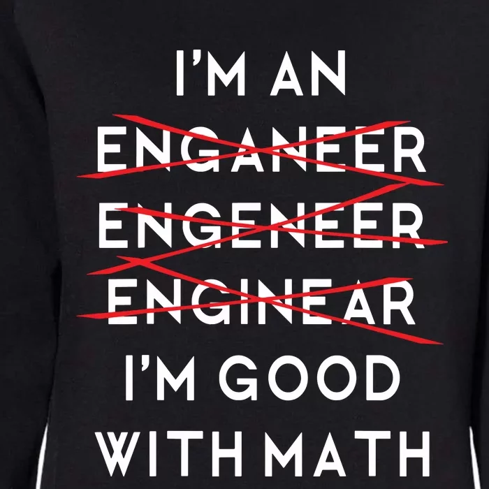 Im An Engineer Funny Physics Science Nerd Geek Pi Dr Womens California Wash Sweatshirt