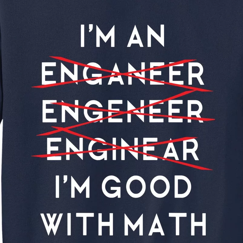 Im An Engineer Funny Physics Science Nerd Geek Pi Dr Tall Sweatshirt