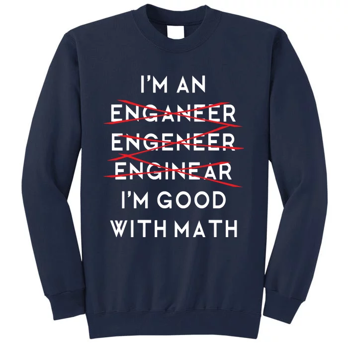 Im An Engineer Funny Physics Science Nerd Geek Pi Dr Tall Sweatshirt