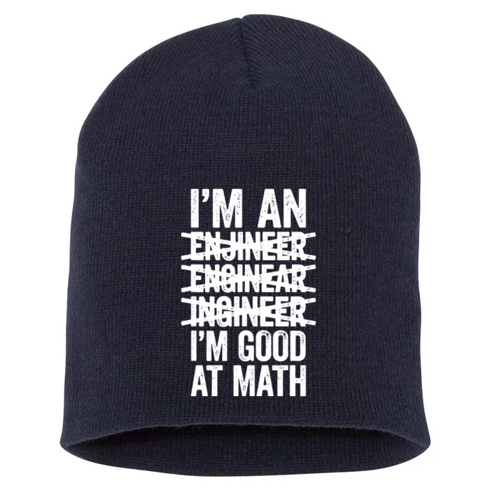 Im An Engineer Im Good At Math Misspelled Engineer Short Acrylic Beanie