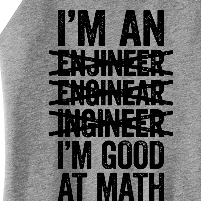 Im An Engineer Im Good At Math Misspelled Engineer Women’s Perfect Tri Rocker Tank