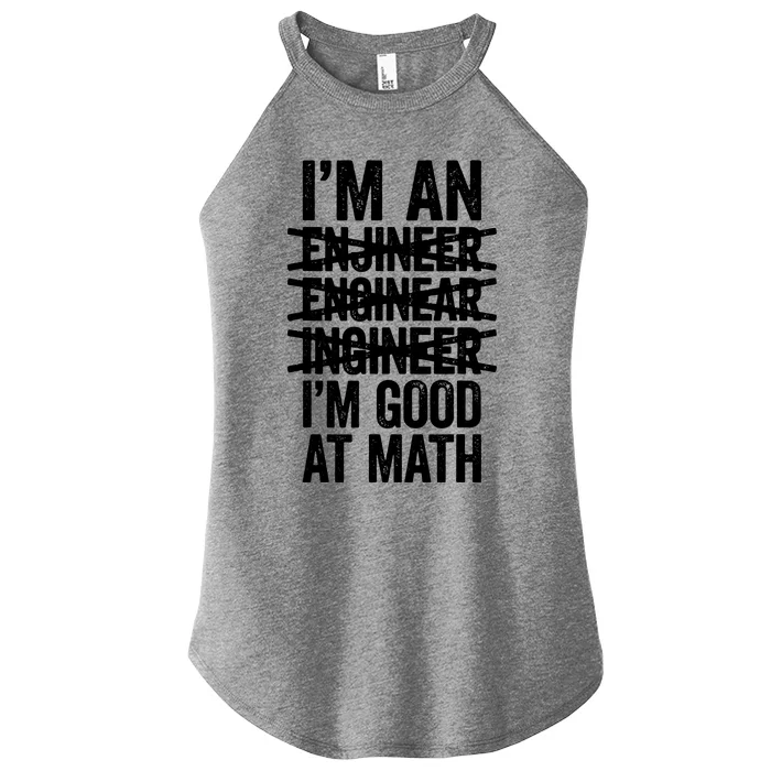 Im An Engineer Im Good At Math Misspelled Engineer Women’s Perfect Tri Rocker Tank