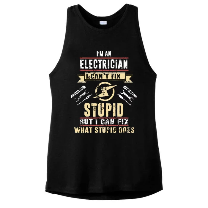 Im An Electrician I Cant Fix Stupid Funny Electrician Gift Ladies Tri-Blend Wicking Tank