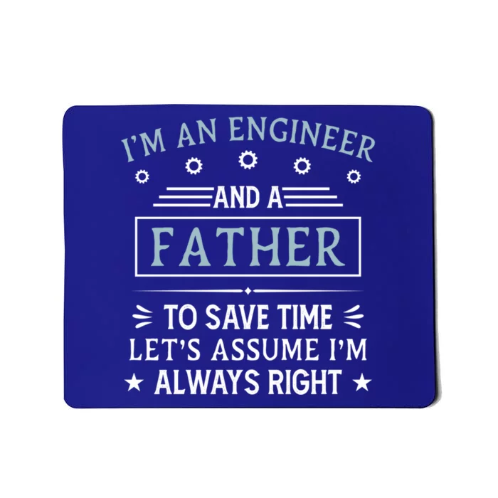 IM An Engineer And A Father Funny Dad Engineering Gift Mousepad