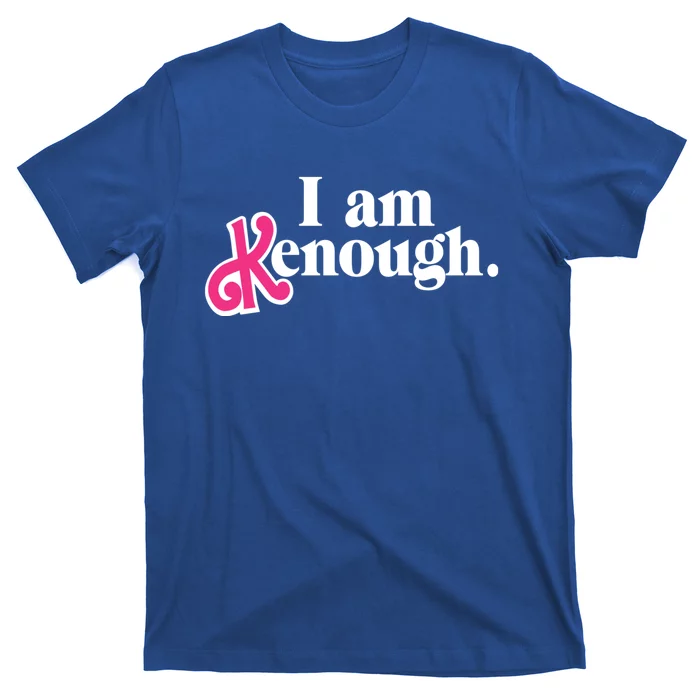 I Am Kenough Funny I Am Kenough T-Shirt