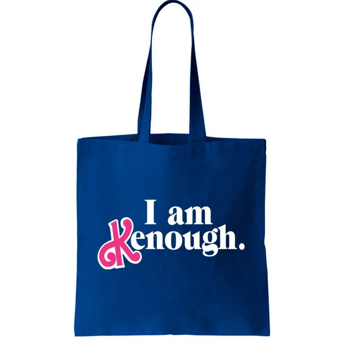 I Am Kenough Funny I Am Kenough Tote Bag