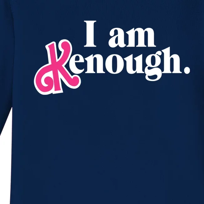 I Am Kenough Funny I Am Kenough Baby Long Sleeve Bodysuit