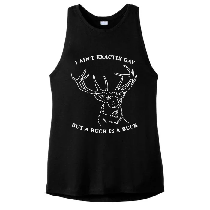 I Ain’T Exactly Gay But A Buck Is A Buck Ladies Tri-Blend Wicking Tank