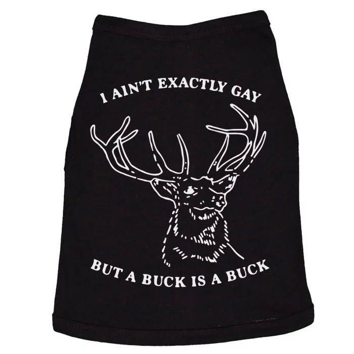 I Ain’T Exactly Gay But A Buck Is A Buck Doggie Tank