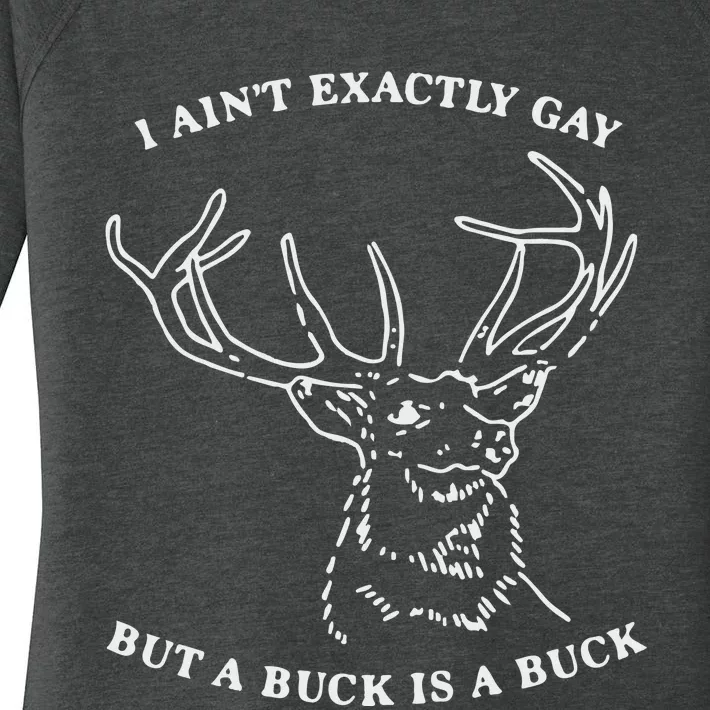 I Ain’T Exactly Gay But A Buck Is A Buck Women's Perfect Tri Tunic Long Sleeve Shirt