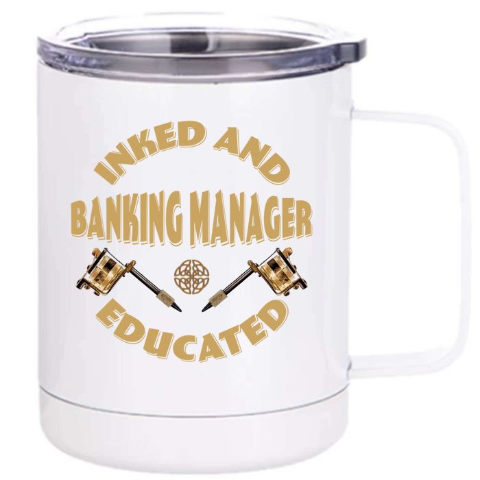 Inked And Educated Banking Ager Gift Front & Back 12oz Stainless Steel Tumbler Cup