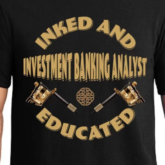 Inked And Educated Investt Banking Analyst Gift Pajama Set