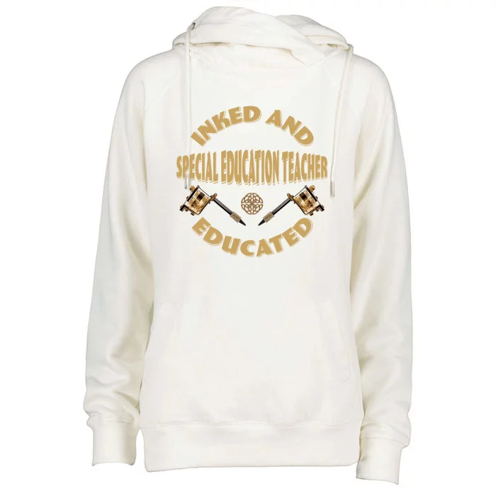 Inked And Educated Special Education Teacher Gift Womens Funnel Neck Pullover Hood