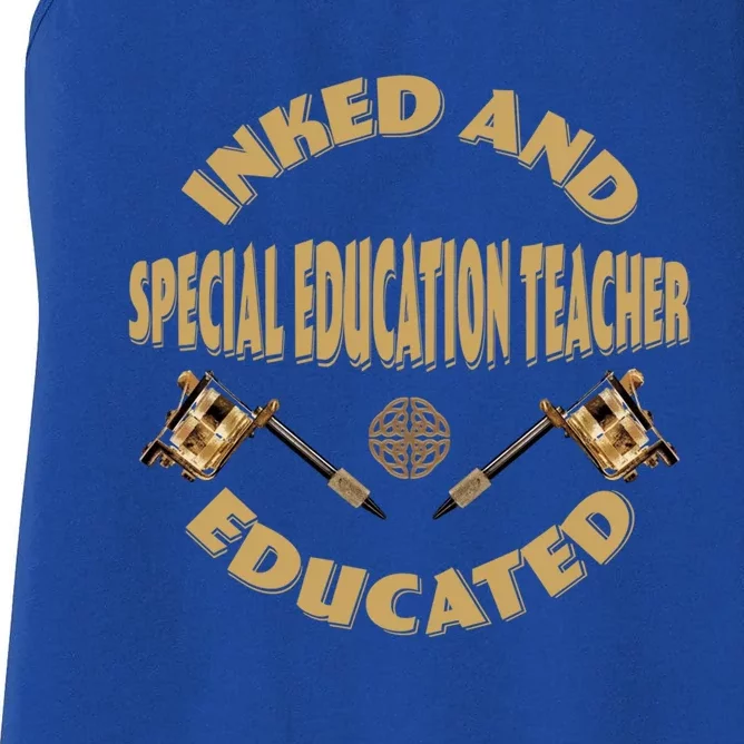 Inked And Educated Special Education Teacher Gift Women's Racerback Tank