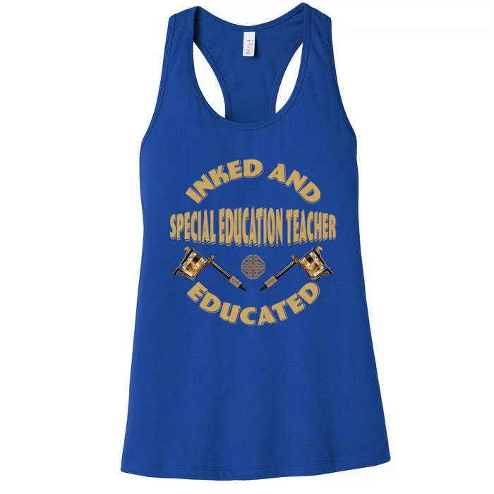 Inked And Educated Special Education Teacher Gift Women's Racerback Tank