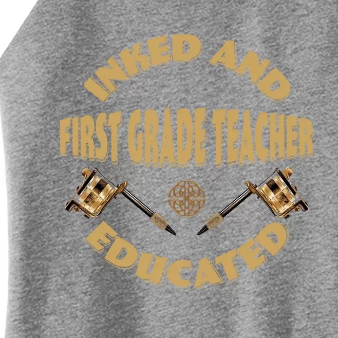 Inked And Educated First Grade Teacher Gift Women’s Perfect Tri Rocker Tank