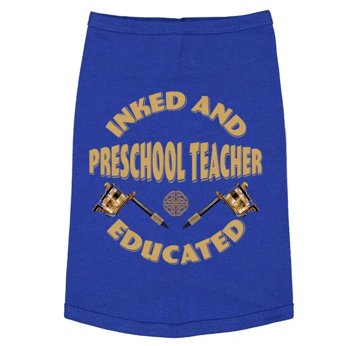 Inked And Educated Preschool Teacher Gift Doggie Tank