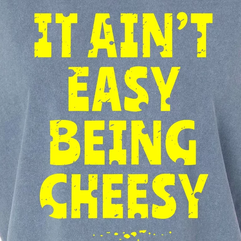 It Aint Easy Being Cheesy Garment-Dyed Women's Muscle Tee