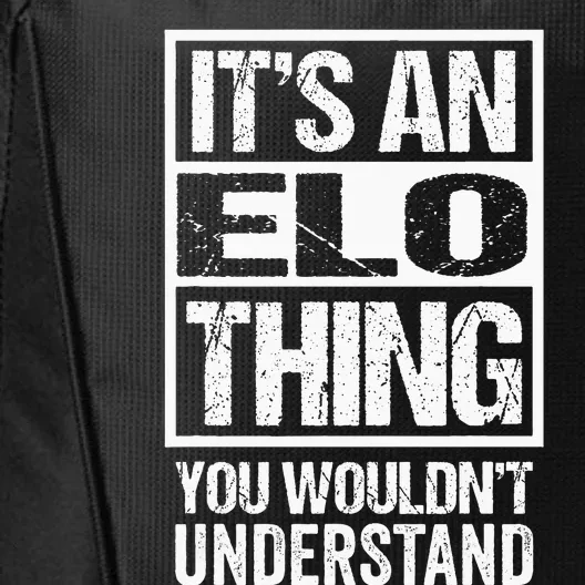 ItS An Elo Thing You WouldnT Understand First Name City Backpack