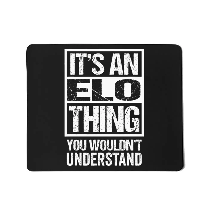 ItS An Elo Thing You WouldnT Understand First Name Mousepad