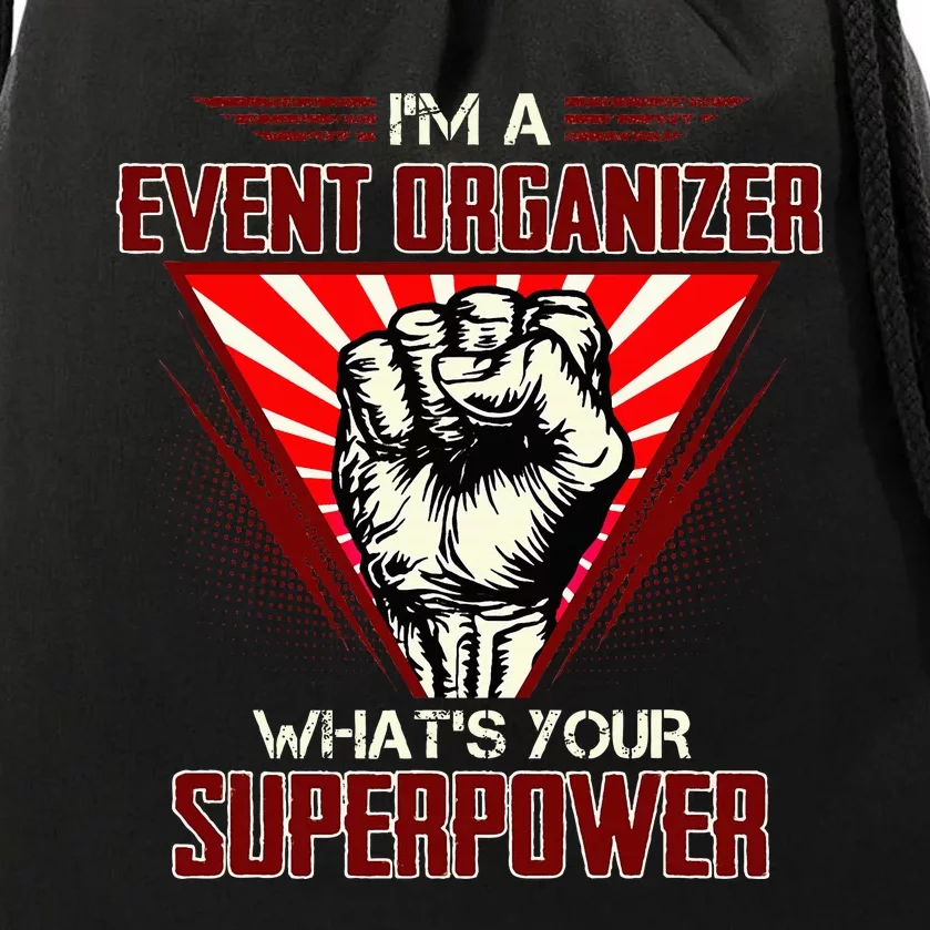 IM A Event Organizer WhatS Your Superpower Drawstring Bag