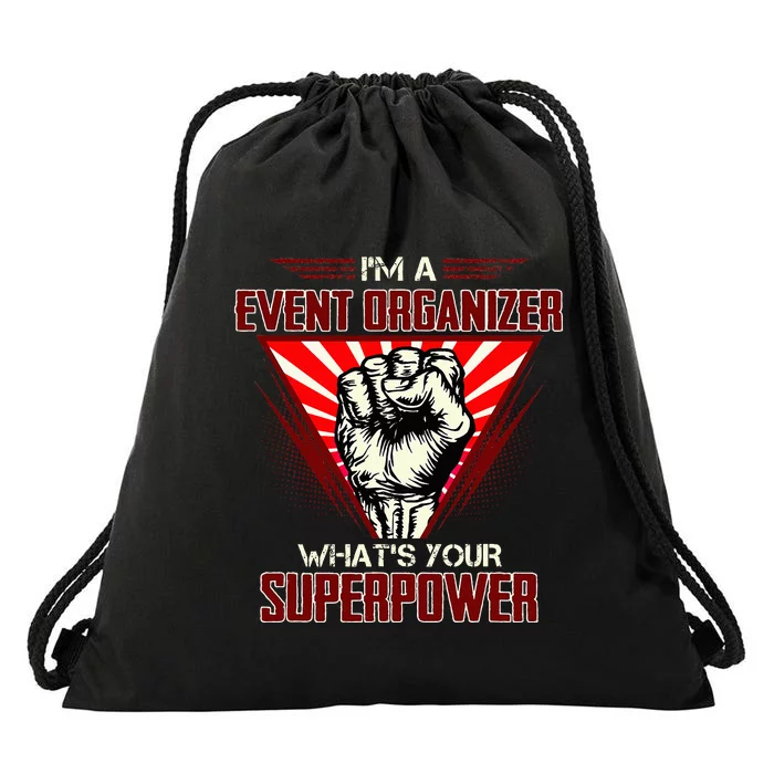 IM A Event Organizer WhatS Your Superpower Drawstring Bag