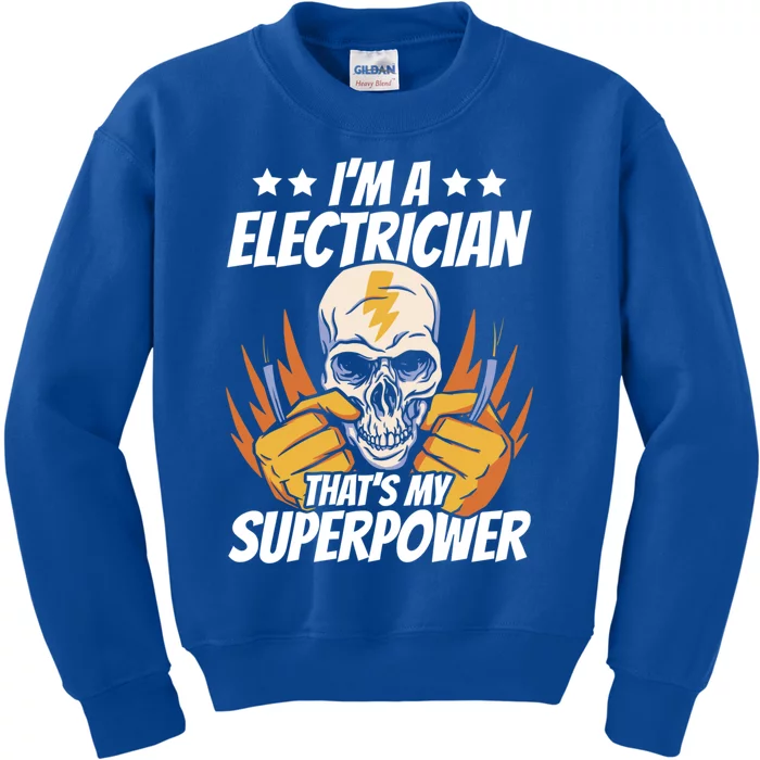 Im An Electrician Thats My Superpower Construction Gift Kids Sweatshirt