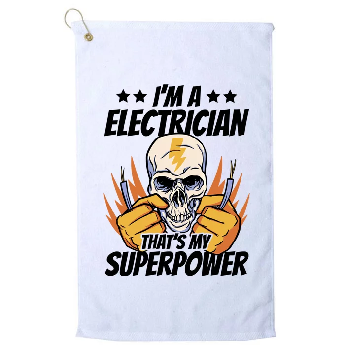 Im An Electrician Thats My Superpower Construction Gift Platinum Collection Golf Towel