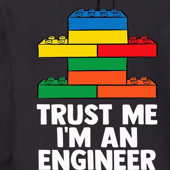 I´m An Engineer  Building Blocks Brick Toy Brick Builder Premium Hoodie