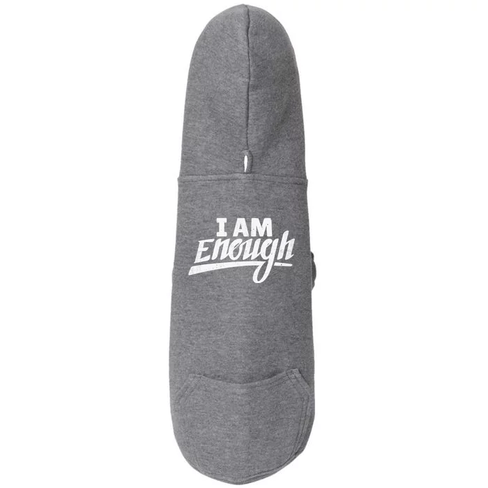 I Am Enough Feminist Humor Empowerment Strong Women Gift Doggie 3-End Fleece Hoodie