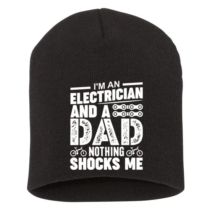 IM An Electrician And A Dad Nothing Shocks Me Funny Gift For Fathers Short Acrylic Beanie