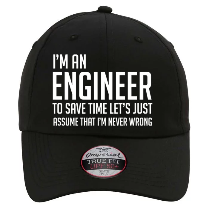 Im An Engineer Lets Just Assume Im Never Wrong Gift The Original Performance Cap