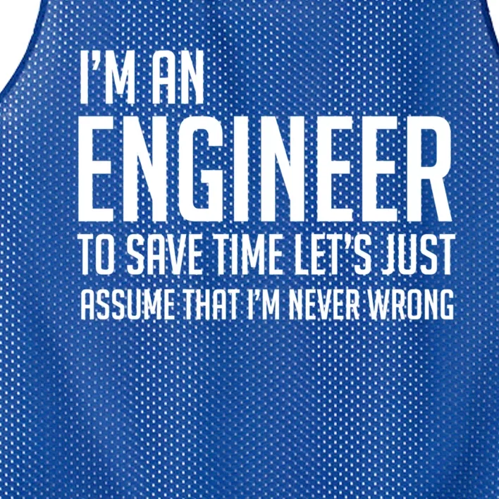 Im An Engineer Lets Just Assume Im Never Wrong Gift Mesh Reversible Basketball Jersey Tank