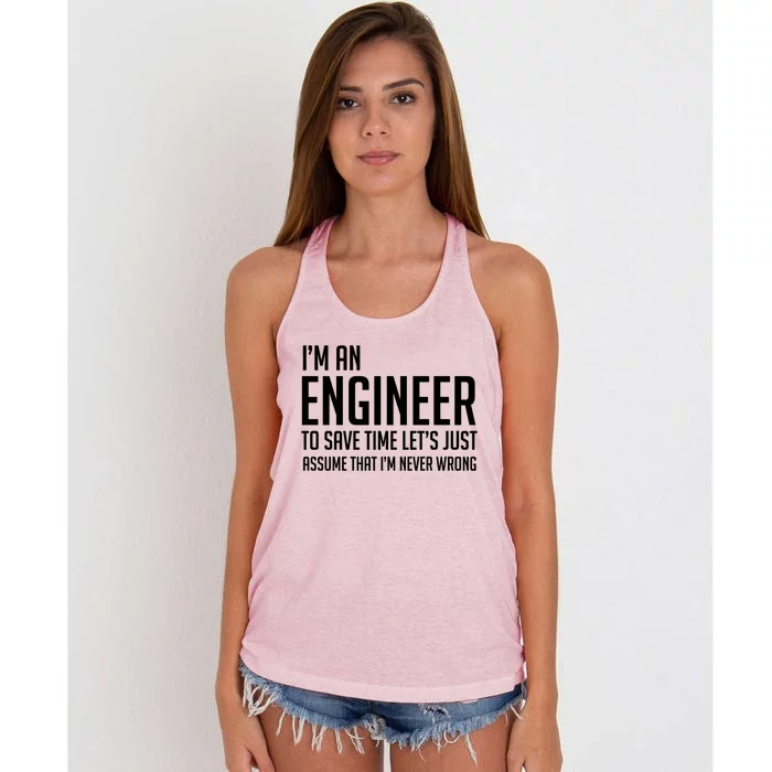 Im An Engineer Lets Just Assume Im Never Wrong Gift Women's Knotted Racerback Tank