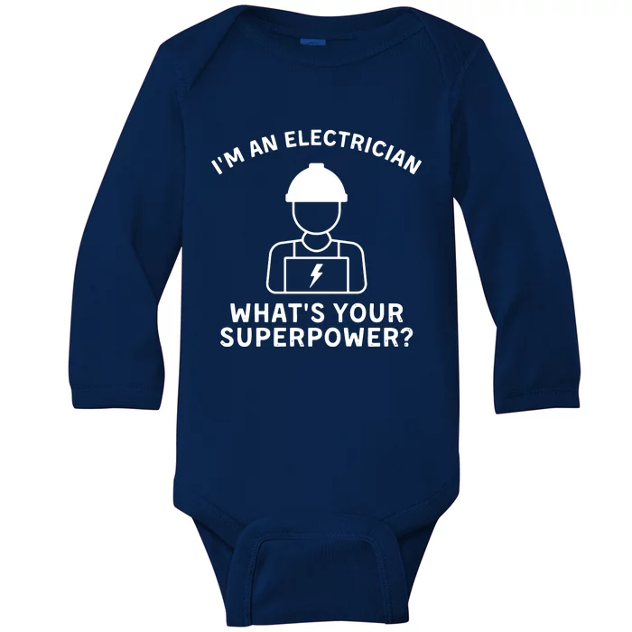 Im An Electrician Whats Your Superpower Baby Long Sleeve Bodysuit