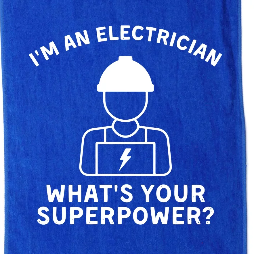 Im An Electrician Whats Your Superpower Platinum Collection Golf Towel