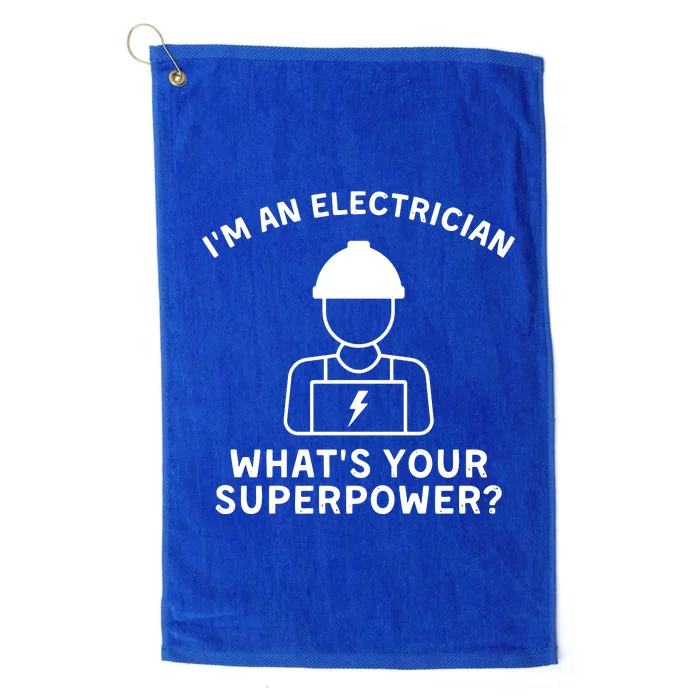 Im An Electrician Whats Your Superpower Platinum Collection Golf Towel