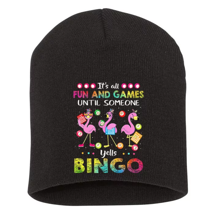 It's All Fun and Games Until Someone Yells Bingo Flamingo Short Acrylic Beanie