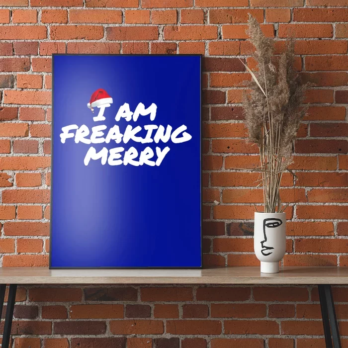 I Am Freaking Merry Christmas Great Gift Poster