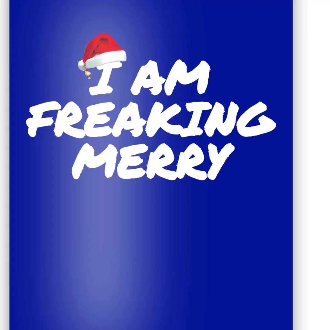 I Am Freaking Merry Christmas Great Gift Poster