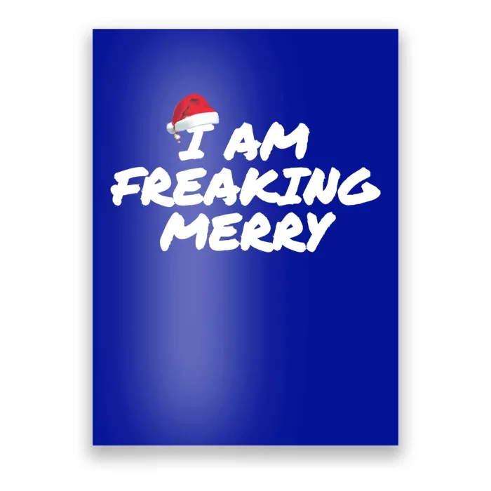 I Am Freaking Merry Christmas Great Gift Poster