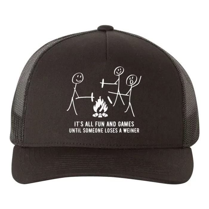 ItS All Fun And Games Until Someone Lose A Weiner Yupoong Adult 5-Panel Trucker Hat