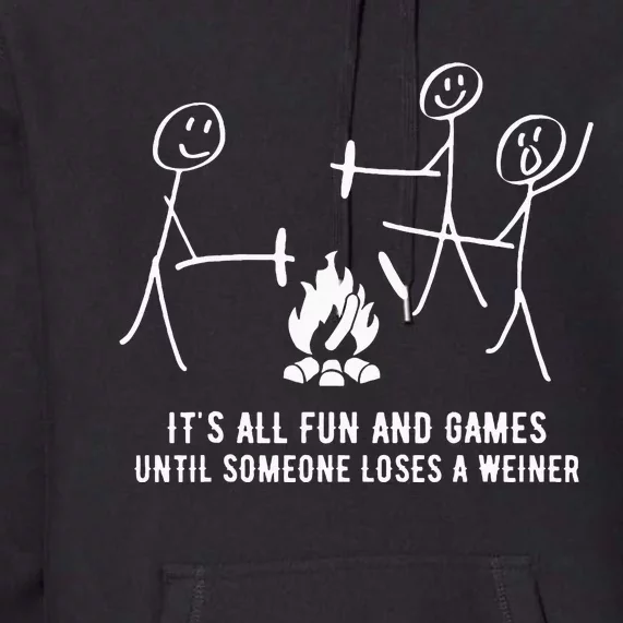 ItS All Fun And Games Until Someone Lose A Weiner Premium Hoodie