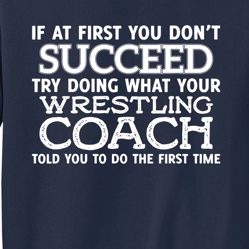 If At First You Dont Succeed Funny Wrestling Coach Sweatshirt