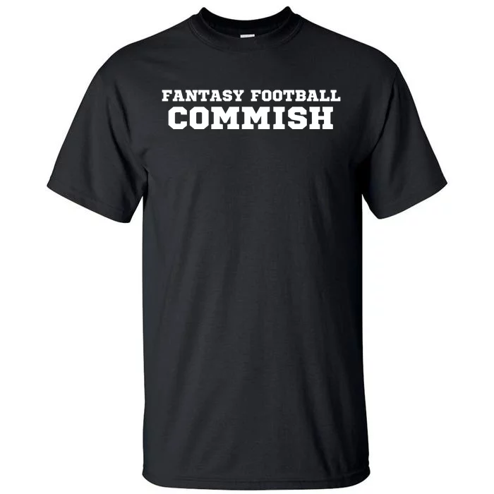 I’m A Fantasy Football Commish, Funny Fantasy Football Guru, FFL Tall T-Shirt