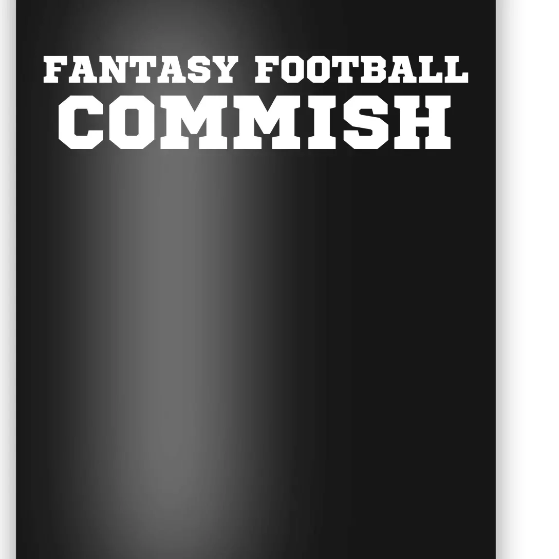 I’m A Fantasy Football Commish, Funny Fantasy Football Guru, FFL Poster